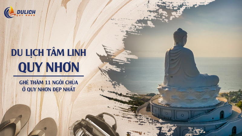 Chùa Ở Quy Nhơn: Ghé Thăm 11 Điểm Du Lịch Tâm Linh Đẹp Nhất