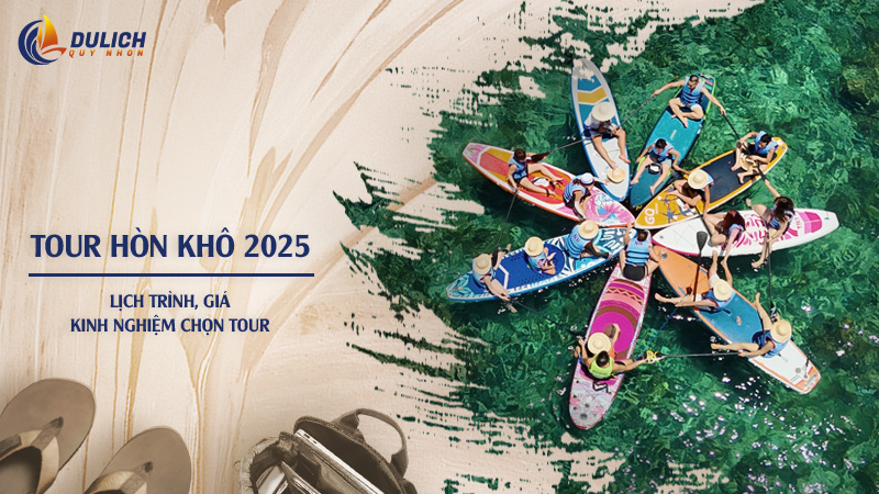 Tour Hòn Khô 2025: Lịch Trình, Giá Và Kinh Nghiệm Chọn Tour