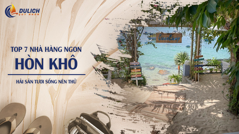 Top 7 Nhà Hàng Hòn Khô Ngon – Hải Sản Tươi Sống Nên Thử