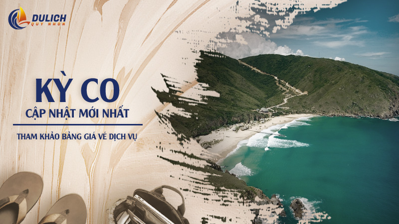 Tham khảo bảng giá vé dịch vụ Kỳ Co cập nhật mới nhất