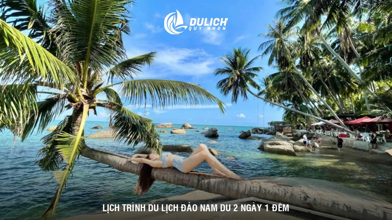 Lịch trình du lịch đảo Nam Du 2 ngày 1 đêm