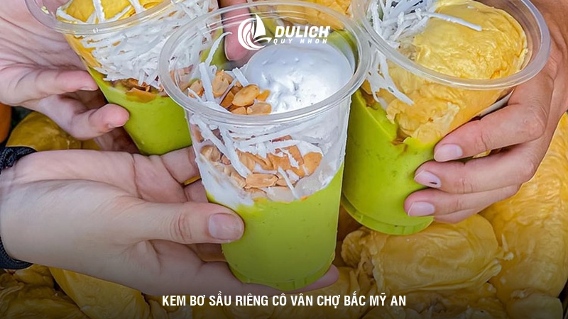 Kem bơ sầu riêng Cô Vân chợ Bắc Mỹ An