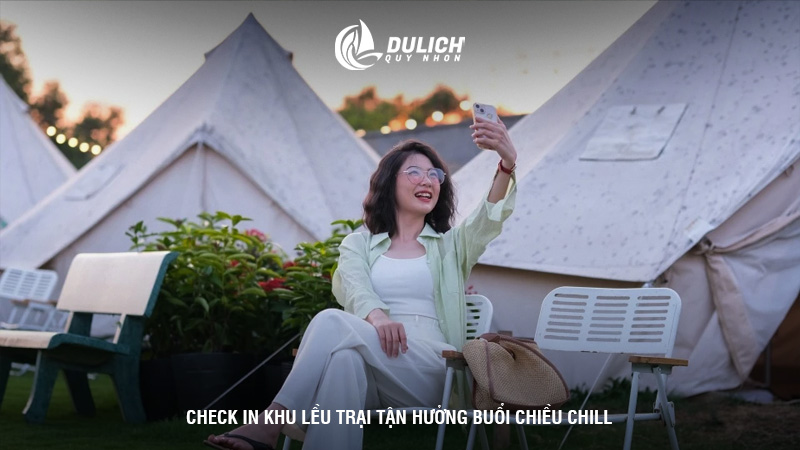 Check in khu lều trại tận hưởng buổi chiều chill