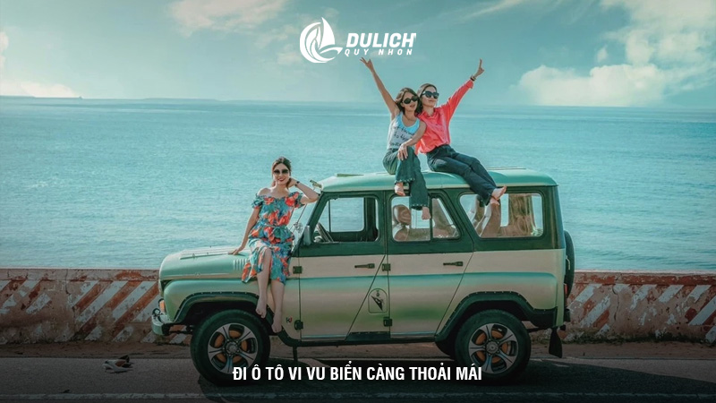 Đi ô tô vi vu biển càng thoải mái.