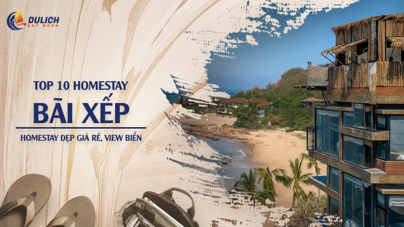 Top 10 Homestay Bãi Xếp Quy Nhơn Đẹp | Giá Rẻ, View Biển