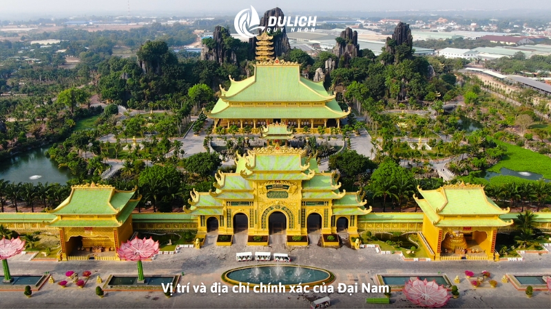 Vị trí và địa chỉ chính xác của Đại Nam