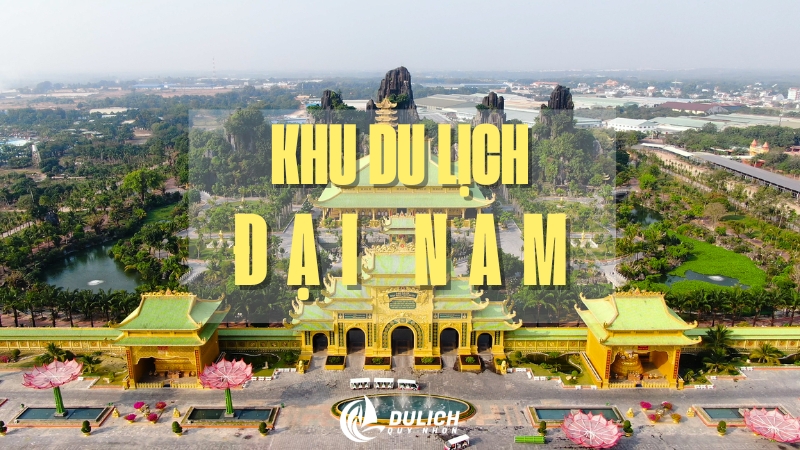 Giá Vé, Giờ Mở Cửa Khu Du Lịch Đại Nam 2025: Cẩm Nang A-Z
