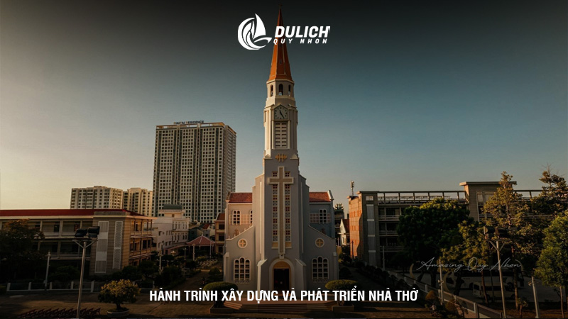Hành trình xây dựng và phát triển nhà thờ