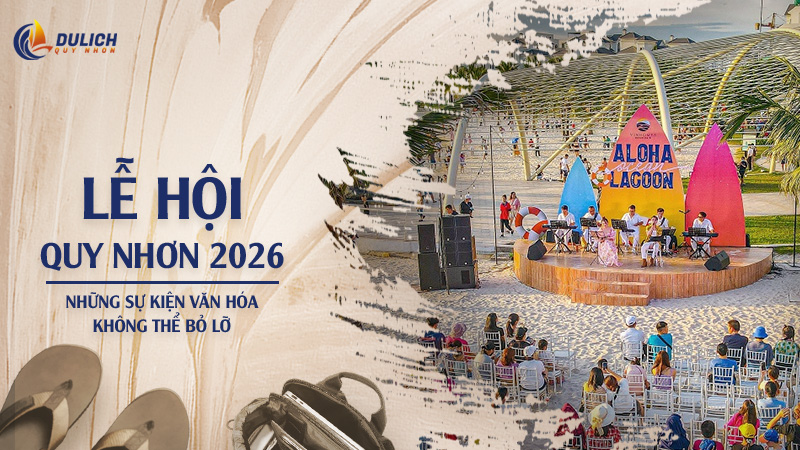 Lễ Hội Quy Nhơn 2026: Những Sự Kiện Văn Hóa Không Thể Bỏ Lỡ