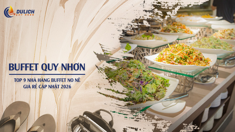 Buffet Quy Nhơn – Top 9 nhà hàng buffet no nê, giá rẻ cập nhật 2026
