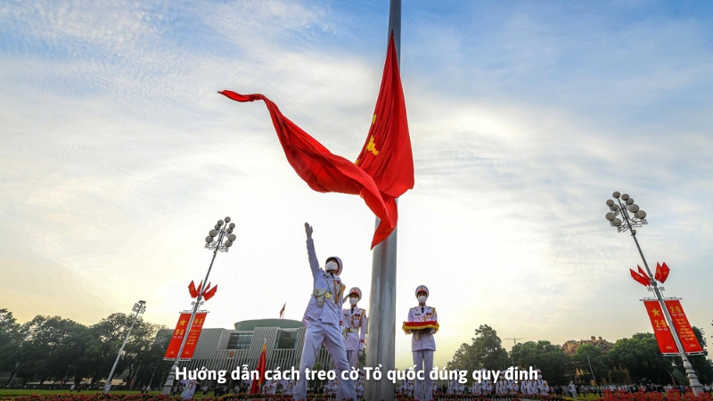Hướng dẫn cách treo cờ Tổ quốc đúng quy định