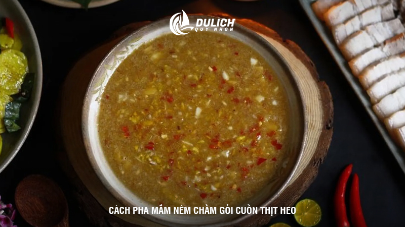 Cách pha mắm nêm chấm gỏi cuốn thịt heo