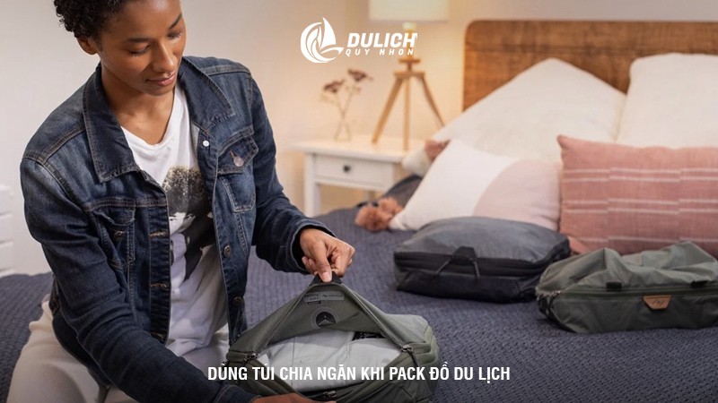 Dùng túi chia ngăn khi pack đồ du lịch
