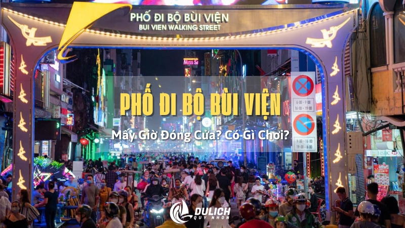 Phố đi bộ Bùi Viện Mấy Giờ Đóng Cửa? Có Gì Chơi?