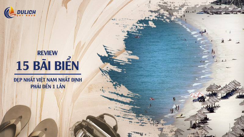 Review 15 Bãi Biển Đẹp Nhất Việt Nam Nhất Định Phải Đến 1 Lần