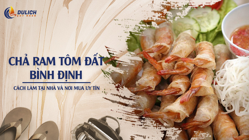 Chả Ram Tôm Đất Bình Định - Đặc Sản Xứ Nẫu Giòn Tan, Ngọt Ngào Từ Tôm Tươi