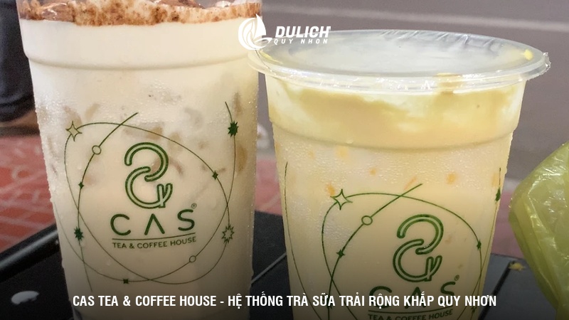 CAS Tea & Coffee House - hệ thống trà sữa trải rộng khắp Quy Nhơn