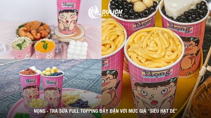 Nọng - Trà sữa full topping đầy đặn với mức giá “siêu hạt dẻ”