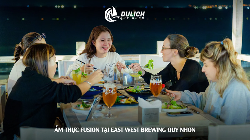 Ẩm thực fusion tại East West Brewing Quy Nhơn