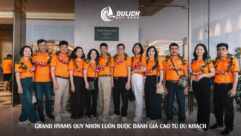 Grand Hyams Quy Nhơn luôn được đánh giá cao từ du khách