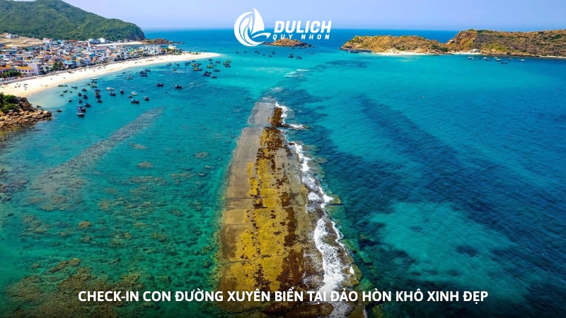 Check-in con đường xuyên biển tại đảo Hòn Khô xinh đẹp